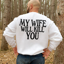 Load image into Gallery viewer, Funny Husband Shirt - My Wife Will Kill You Design Shirts PopCulturePrints