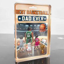 Load image into Gallery viewer, Best Basketball Dad Ever - Personalized Custom Shaped Acrylic Plaque for the Ultimate Gift for Dad Acrylic Plaque PopCulturePrints