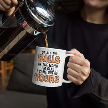 Load image into Gallery viewer, Of All The Balls - Personalized Mug for Dads and Friends Mug PopCulturePrints