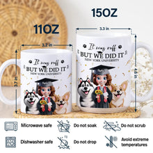 Load image into Gallery viewer, It Was Ruff But We Did It - Personalized White Edge-to-Edge Mug for Graduation Mug PopCulturePrints