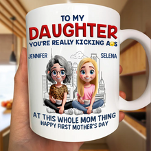 Load image into Gallery viewer, To My Daughter: You're Really Kicking A** - Personalized Mug for Any Mom Mug PopCulturePrints