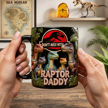 Load image into Gallery viewer, “Don't Mess With Raptor Daddy” - Personalized Magic Coffee Mug - Ideal Gift for Dad, Grandpa Coffee Mug PopCulturePrints