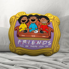Load image into Gallery viewer, Personalized Friends Pillow - Custom Gift for Besties Pillow PopCulturePrints