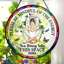 Load image into Gallery viewer, Please Be Mindful Of The Energy - Personalized Stained Glass Window Hanging Suncatcher Suncatcher Ornament PopCulturePrints