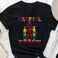 Load image into Gallery viewer, Personalized DadPool Like A Dad Just Way Cooler - The Psychopath T-shirt And Hoodie T-shirt & Hoodie PopCulturePrints