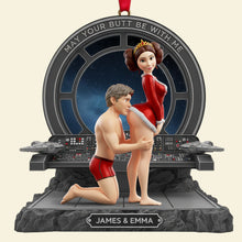 Load image into Gallery viewer, "May Your Butt Be With Me" - Naughty Couple Ornament - Personalized Gift for Couples Ornament PopCulturePrints