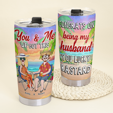 Load image into Gallery viewer, You & Me, We Got This - Personalized Tumbler for Husband Tumbler Cup PopCulturePrints