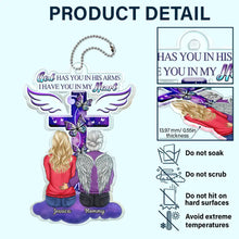 Load image into Gallery viewer, God Has You In His Arms - Personalized Acrylic Car Hanger for Mom, Daughter, and Loved Ones Acrylic Car Hanger PopCulturePrints