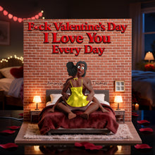 Load image into Gallery viewer, F*ck Valentine's Day - I Love You Every Day - Personalized Light Box for Couples Light Box PopCulturePrints