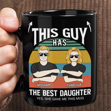 Load image into Gallery viewer, This Guy Has The Best Daughter - Personalized Black Mug Mug PopCulturePrints