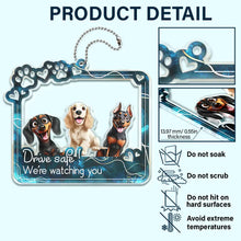 Load image into Gallery viewer, Drive Safe! Personalized Acrylic Car Hanger - A Heartfelt Reminder from Your Furry Friends Acrylic Car Hanger PopCulturePrints