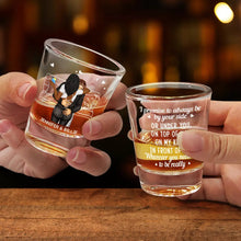 Load image into Gallery viewer, I Promise To Always Be By Your Side - Personalized Shot Glass Shot Glass PopCulturePrints