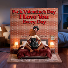 Load image into Gallery viewer, F*ck Valentine's Day - I Love You Every Day - Personalized Light Box for Couples Light Box PopCulturePrints