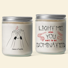Load image into Gallery viewer, Personalized Couple Scented Candle - Light Me When You Want to Be Dominated Scented Candle PopCulturePrints