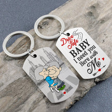 Load image into Gallery viewer, Personalized Drive Safe Keychain for Couples - I Need You Here With Me Keychains PopCulturePrints