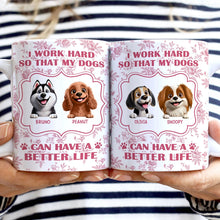 Load image into Gallery viewer, I Work Hard So My Dogs Can Have - Personalized Mug for Dog Lovers Mug PopCulturePrints