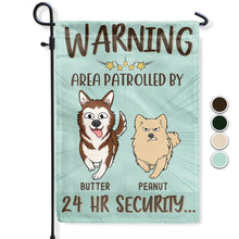 Load image into Gallery viewer, “Warning: Area Patrolled by 24 Hr Security” - Personalized Flag for Dog Lovers Flag PopCulturePrints