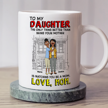 Load image into Gallery viewer, To My Daughter: The Only Thing Better Than Being Your Mother - Personalized Coffee Mug | Gift for Daughter Coffee Mug PopCulturePrints