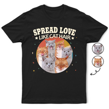 Load image into Gallery viewer, Spread Love Like Cat Hair - Personalized T-Shirt for Cat Lovers and Pet Owners T-shirt PopCulturePrints