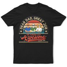 Load image into Gallery viewer, We Turned Out Awesome - Personalized T Shirt for Awesome Dads T-shirt PopCulturePrints