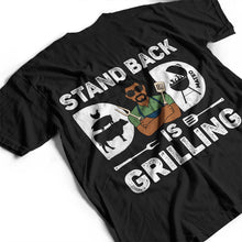 Load image into Gallery viewer, Stand Back, Dad Is Grilling - Personalized T-Shirt T-shirt PopCulturePrints