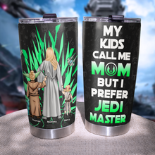Load image into Gallery viewer, My Kid Calls Me Mom, But I Prefer Jedi Master - Personalized Tumbler for Moms Tumbler Cup PopCulturePrints