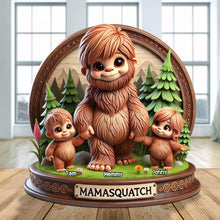 Load image into Gallery viewer, "Every Mama Needs a Mamasquatch!" - Personalized Gift for Mom - Perfect for Mother's Day, Grandma and Family Shaped Plaques PopCulturePrints