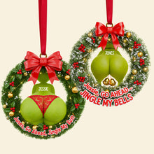 Load image into Gallery viewer, “Jessie, Go Ahead, Jingle My Bells” – Funny Personalized Christmas Wreath Ornament for Couples Ornament PopCulturePrints