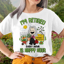 Load image into Gallery viewer, I'm Retired – Happy Hour Gardening T-Shirt Shirts PopCulturePrints