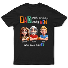 Load image into Gallery viewer, Dad Thanks For Always Saying YES - Personalized Funny 3D Cartoon T-Shirt T-shirt PopCulturePrints