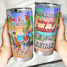 Load image into Gallery viewer, You & Me, We Got This - Personalized Tumbler for Husband Tumbler Cup PopCulturePrints