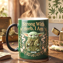 Load image into Gallery viewer, Strong With Herb, I Am - Personalized Chilling Magic Coffee Mug for Stoners