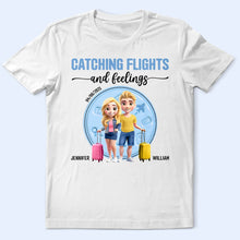 Load image into Gallery viewer, Catching Flights And Feelings - Personalized Travel Couple T-Shirt T-shirt PopCulturePrints