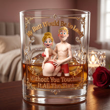 Load image into Gallery viewer, "My Butt Would Be So Lonely Without You" - Playful Couples Round Glass - Personalized Gift for Couples Glass PopCulturePrints