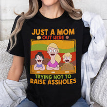 Load image into Gallery viewer, Just A Mom Out Here Trying Not To Raise Assholes - Personalized Shirt for Moms Shirts PopCulturePrints