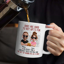 Load image into Gallery viewer, Dads Are Hard To Buy Gifts For - Personalized Mug Mug PopCulturePrints