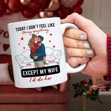 Load image into Gallery viewer, Personalized Couple Mug - 'Today I Don't Feel Like Doing Anything' Coffee Mug PopCulturePrints