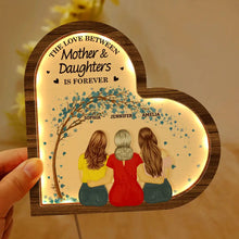 Load image into Gallery viewer, The Love Between Mother & Daughters Is Forever - Personalized LED Light Wooden Plaque - Unique Gift for Moms, Grandmas, and Daughters LED Light Wooden Plaque PopCulturePrints