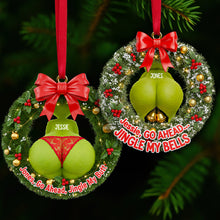 Load image into Gallery viewer, “Jessie, Go Ahead, Jingle My Bells” – Funny Personalized Christmas Wreath Ornament for Couples Ornament PopCulturePrints