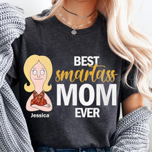 Load image into Gallery viewer, "Best Smartass Mom Ever" - Personalized Shirt for Mom, Custom Gift for Mother's Day, Grandma, and More Shirts PopCulturePrints