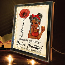 Load image into Gallery viewer, Sometimes You Forget You're Beautiful - Personalized LED Mirror Frame Lamp Mirror Frame Lamp PopCulturePrints
