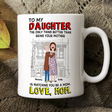 Load image into Gallery viewer, To My Daughter: The Only Thing Better Than Being Your Mother - Personalized Coffee Mug | Gift for Daughter Coffee Mug PopCulturePrints