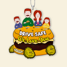 Load image into Gallery viewer, Drive Safe, We Love You - Personalized Family Car Ornament Ornament PopCulturePrints