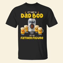 Load image into Gallery viewer, “It’s Not a Dad Bod, It’s a Father Figure” - Personalized Dad Shirt - Custom Gift for Dad and Grandpa Shirts PopCulturePrints