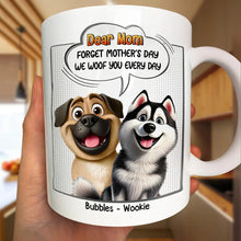 Load image into Gallery viewer, Dear Mom, Forget Mother's Day - Personalized Dog Lovers Mug Mug PopCulturePrints
