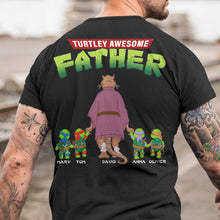 Load image into Gallery viewer, Turtley Awesome Father Personalized T-Shirt 2D Shirts PopCulturePrints