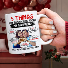 Load image into Gallery viewer, Custom Photo Coffee Mug: 5 Things You Should Know About My Boyfriend Coffee Mug PopCulturePrints