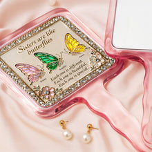 Load image into Gallery viewer, Sisters are Like Butterflies Handheld Mirror - Personalized Gift for Besties Mirror PopCulturePrints