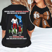 Load image into Gallery viewer, “Behind Every Football Player is a Supports Mom” - Personalized Football Mom Shirt - Perfect Gift for Moms, Grandmas & Sports Enthusiasts Shirts PopCulturePrints