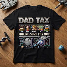 Load image into Gallery viewer, Dad Tax - Making Sure It's Not Poison - Funny Space Dad Shirt - Personalized Gift for Dads & Grandpas Shirts PopCulturePrints